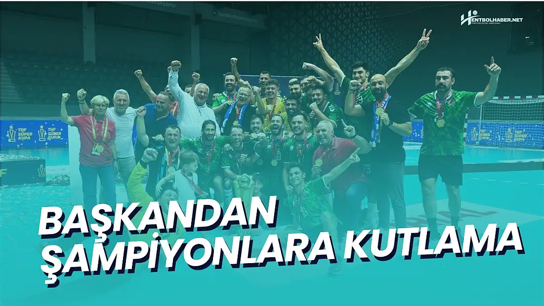 Başkandan Şampiyonlara Kutlama!
