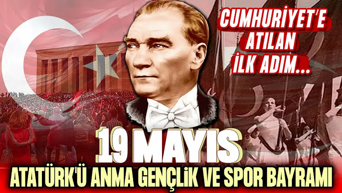 19 Mayıs 1919, Cumhuriyet'e Atılan İlk Adım...