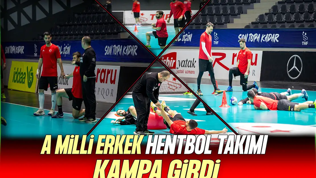 A Milli Erkek Hentbol Takımı Kampa Girdi