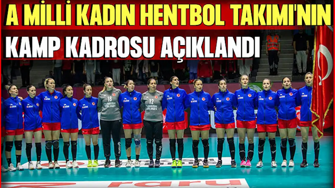 A Milli Kadın Hentbol Takımı'nın Kamp Kadrosu Açıklandı