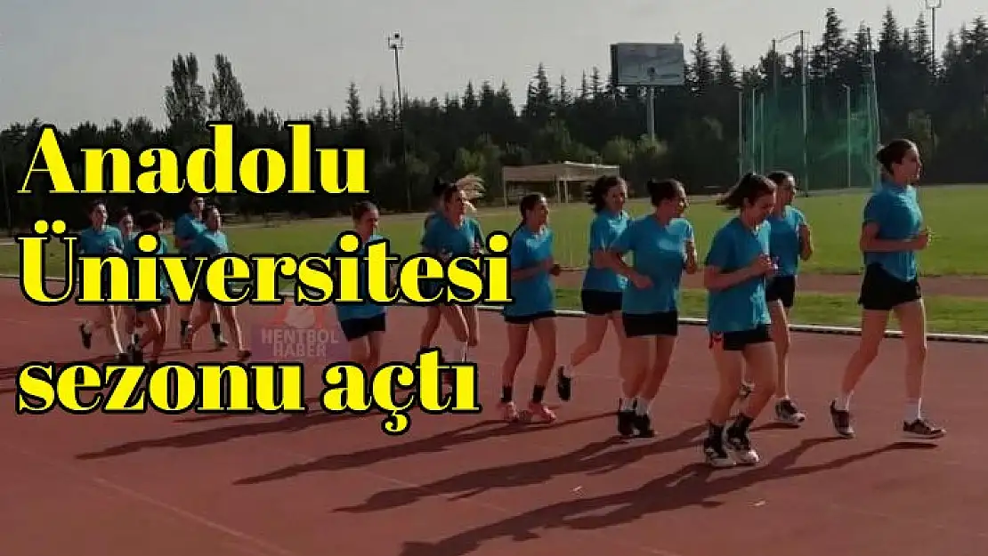 Anadolu Üniversitesi sezonu açtı