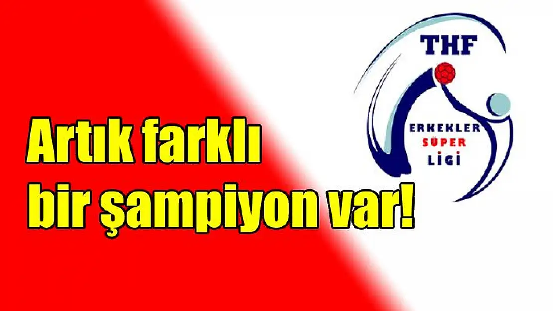 Artık farklı bir şampiyon var!