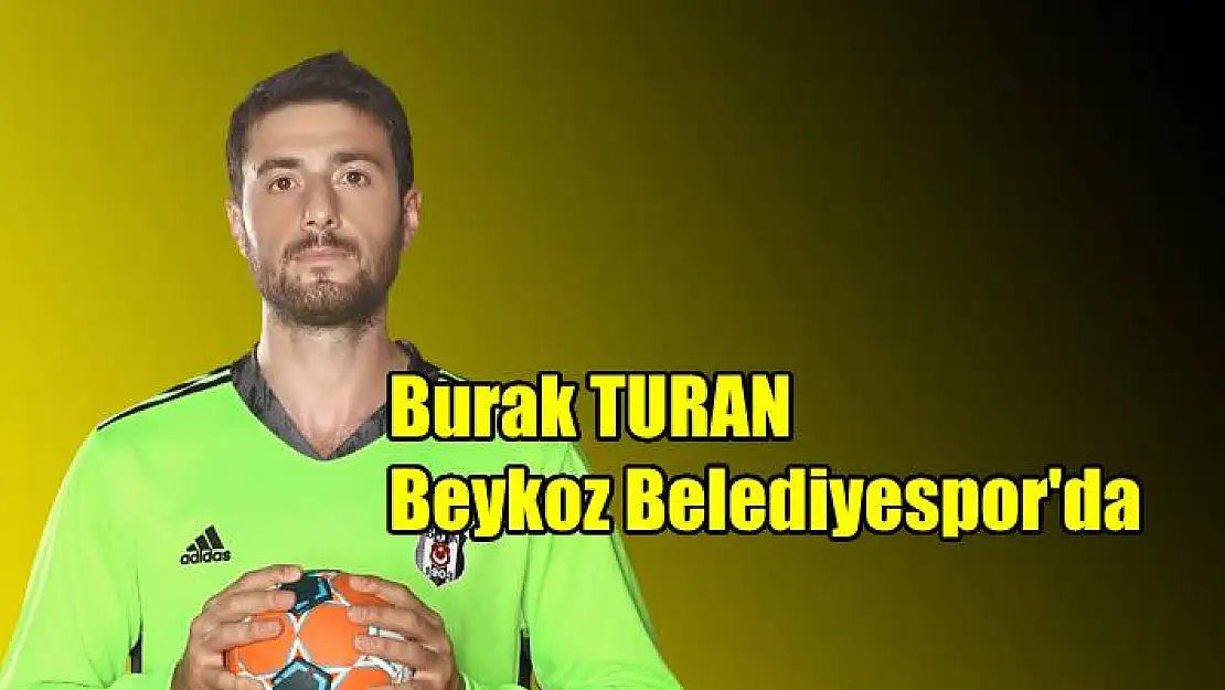 Burak Turan, Beykoz Belediyespor’da