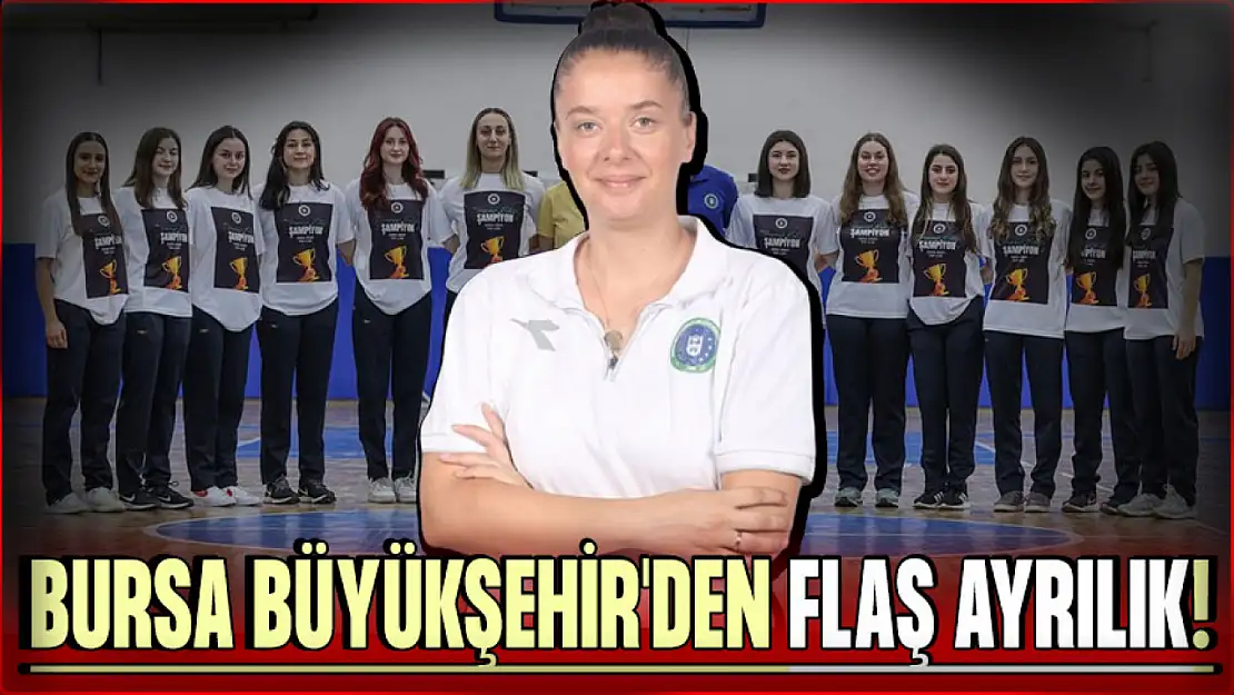 Bursa Büyükşehir'den Flaş Ayrılık!