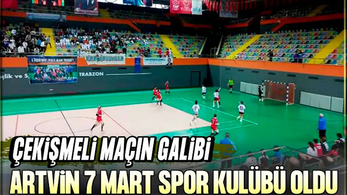 Çekişmeli maçın galibi Artvin 7 Mart Spor Kulübü Oldu