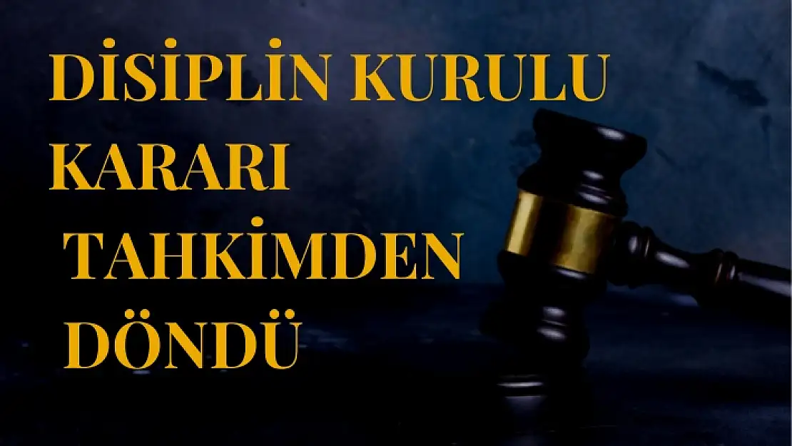 Disiplin Kurulu Kararı tahkimden döndü