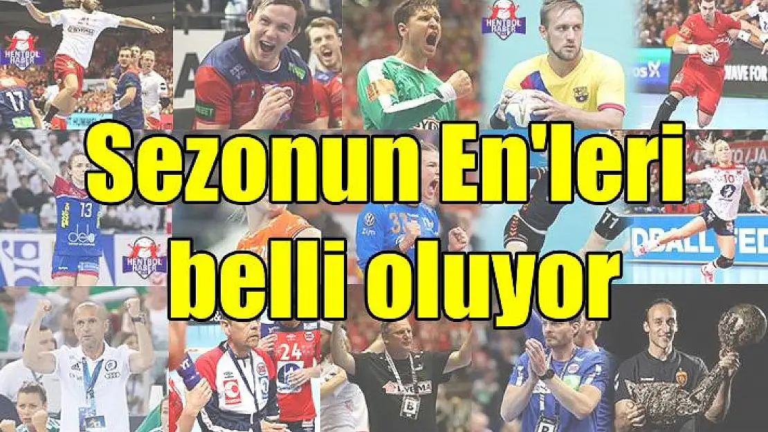 Dünya hentbolunda sezonun En’leri belli oluyor