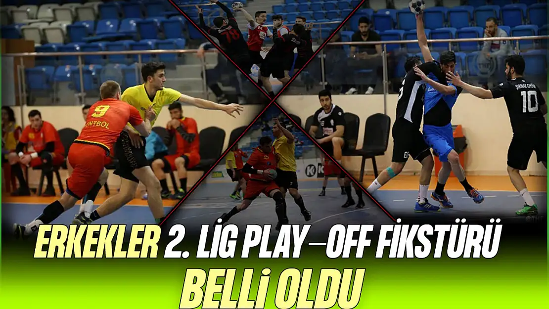 Erkekler 2. Lig Play-off Fikstürü Belli Oldu