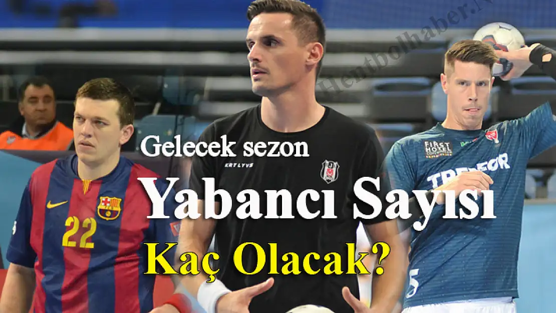 Gelecek sezon Yabancı Oyuncu sayısı kaç olacak?