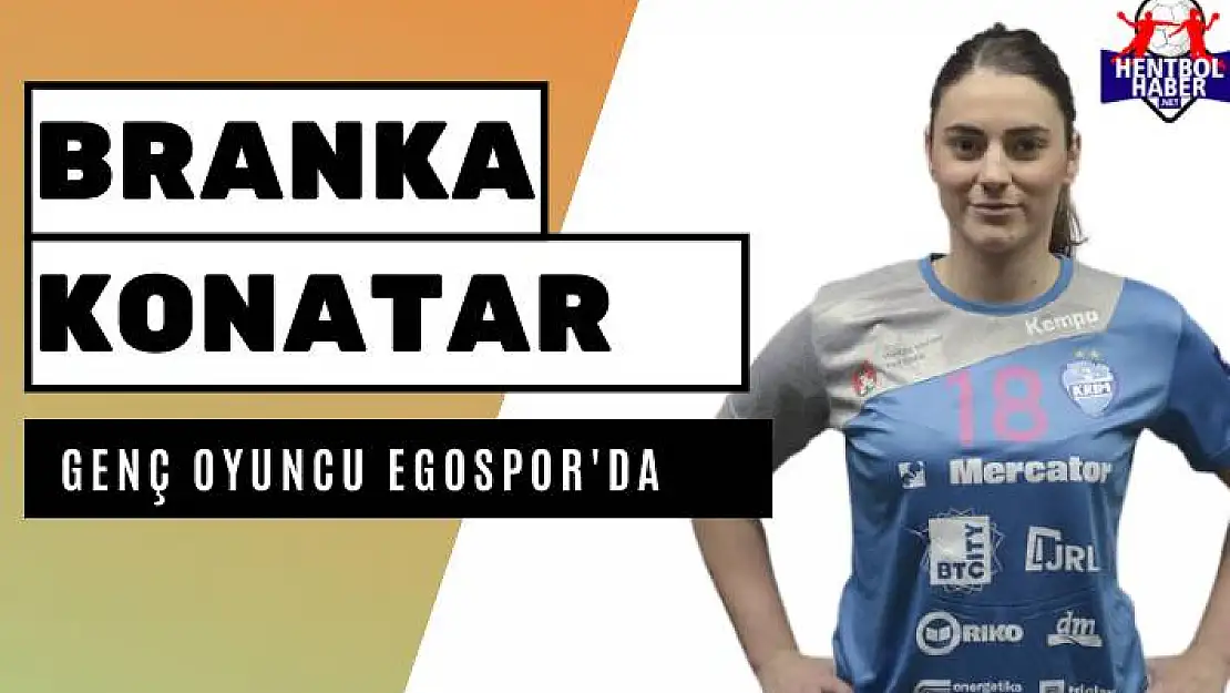 Genç Karadağlı Branka Konatar, Ego Spor’da