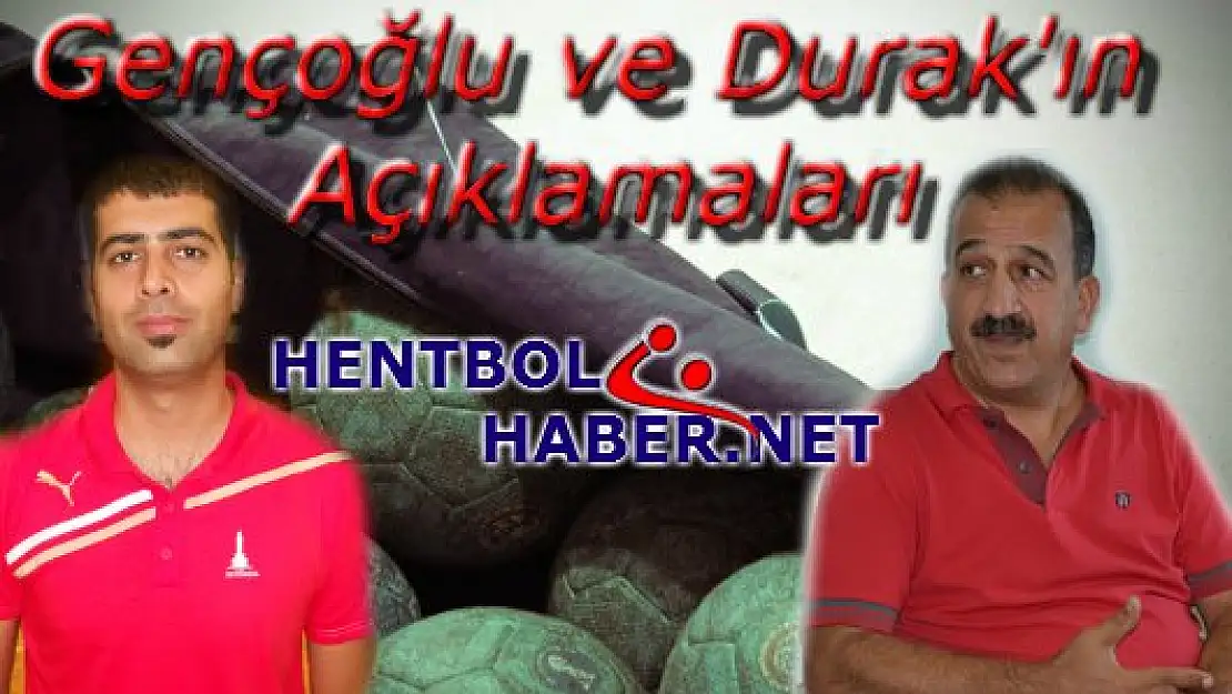 Gençoğlu ve Durak’ın Açıklamaları