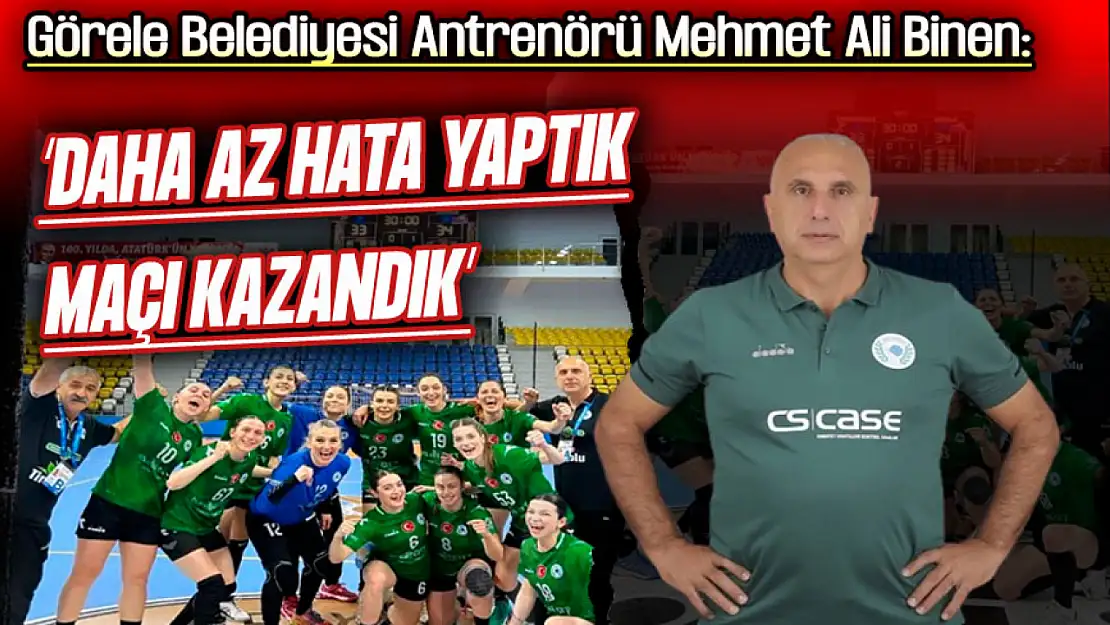 Görele Belediyesi Antrenörü Mehmet Ali Binen'den Yenimahalle Belediyespor Galibiyeti Değerlendirmesi