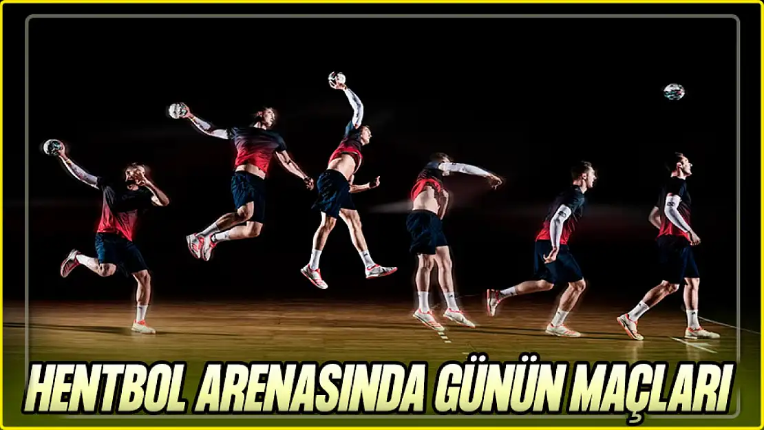 Hentbol Arenasında Günün Maçları..