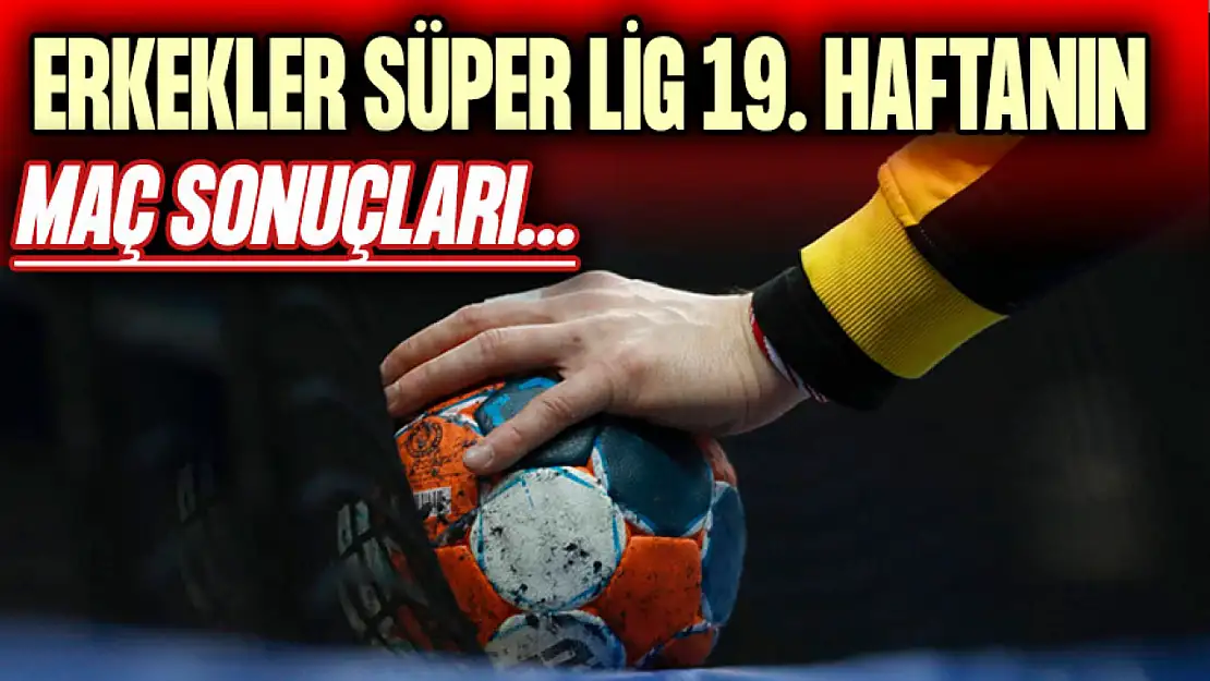 Hentbol Erkekler Süper Lig 19. Haftanın Maç Sonuçları...