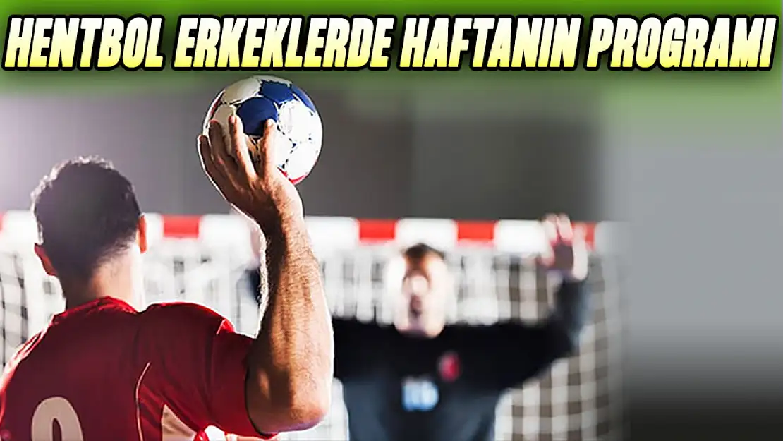 Hentbol Erkeklerde Haftanın Programı