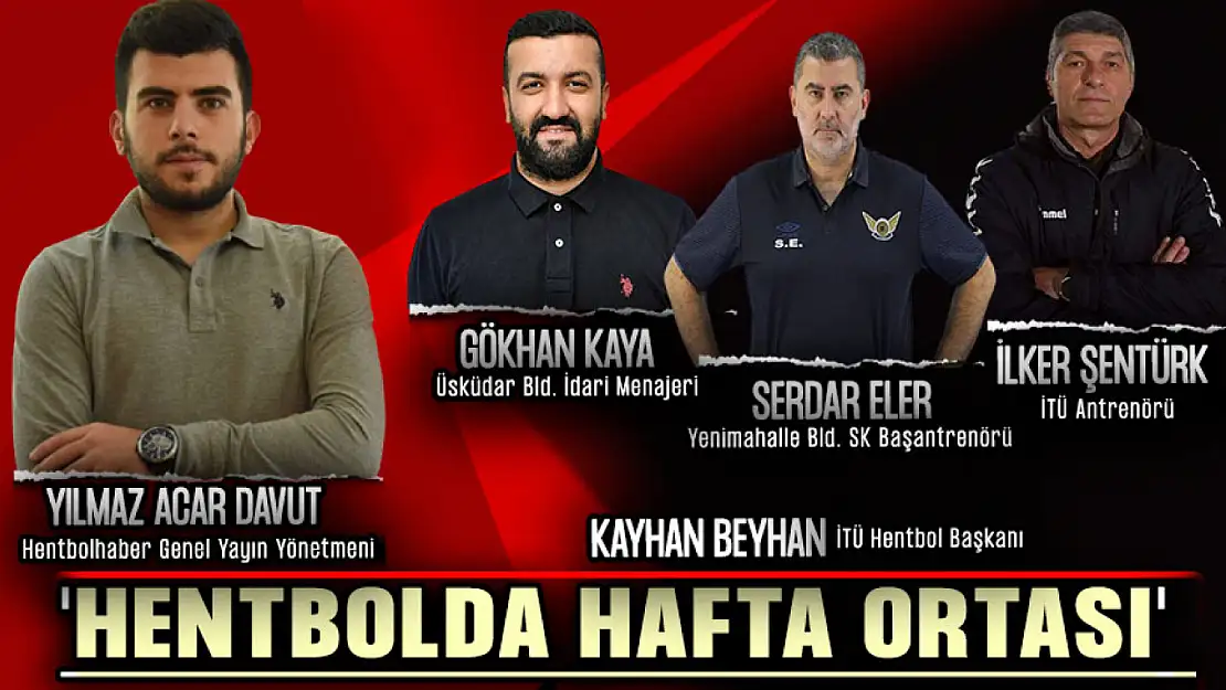 Hentbolda Hafta Ortası'nda Özel Konuklar: Gökhan Kaya, Serdar Eler, Kayhan Beyhan ve İlker Şentürk...