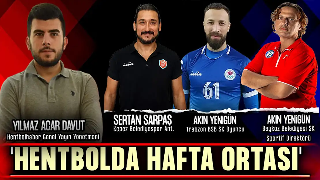 Hentbolda Hafta Ortası'nda Özel Konuklar: Sertan Sarpaş, Akın Yenigün ve Alihan Birinci...