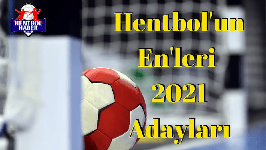 Hentbolun En’leri 2021 Adayları