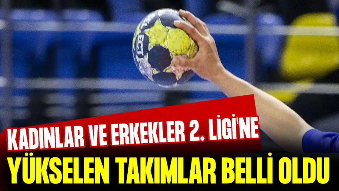 Kadınlar Ve Erkekler 2. Ligi'ne Yükselen Takımlar Belli Oldu