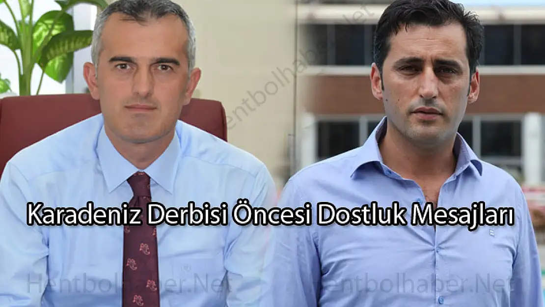 Karadeniz derbisinde dostluk mesajları var