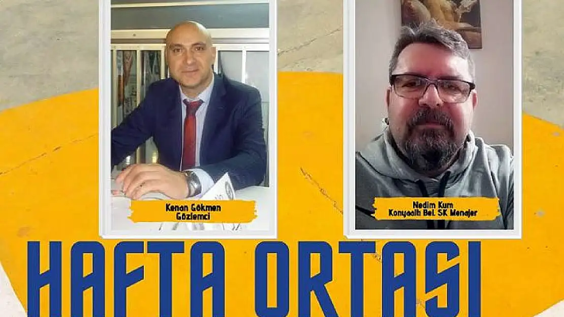 Kenan Gökmen ve Nedim Kum “Hafta Ortası” programında