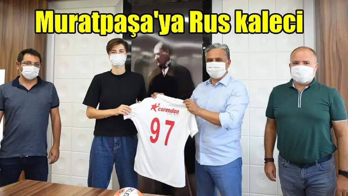 Muratpaşa’ya Rus kaleci