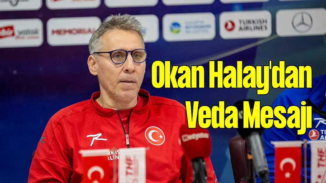 Okan Halay'dan Veda Mesajı