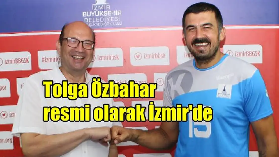 Tolga Özbahar, İzmir Büyükşehir’e imza attı