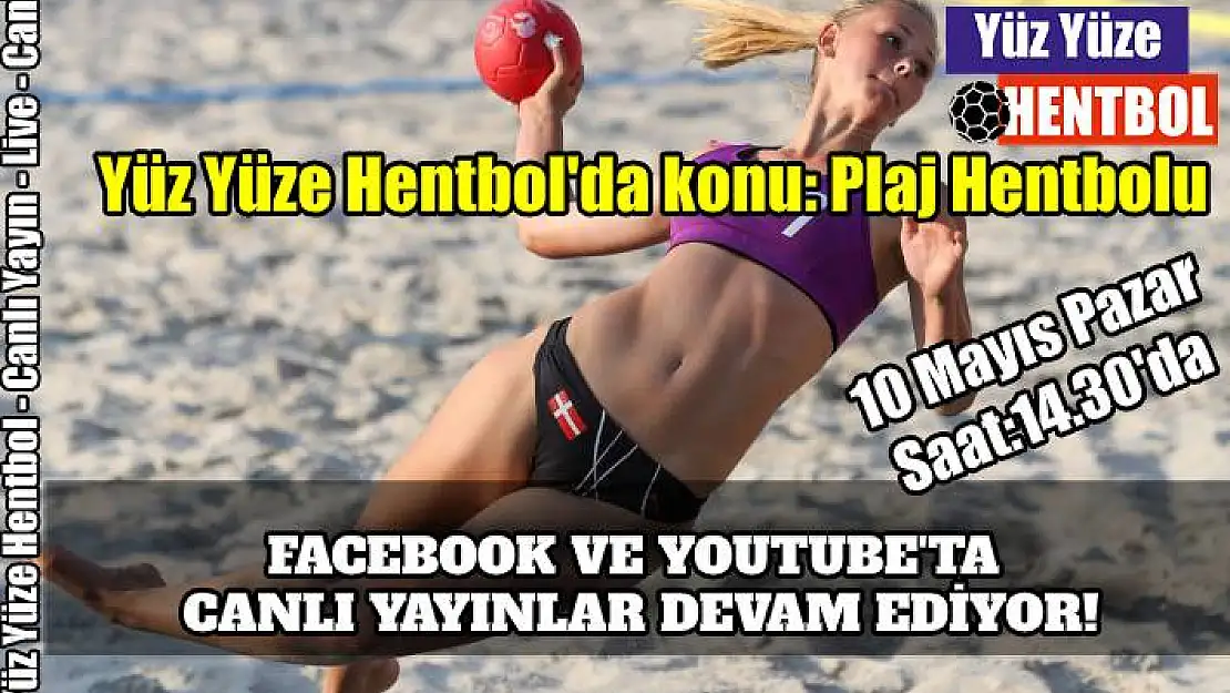 Yüz Yüze Hentbol’da konu: Plaj Hentbolu