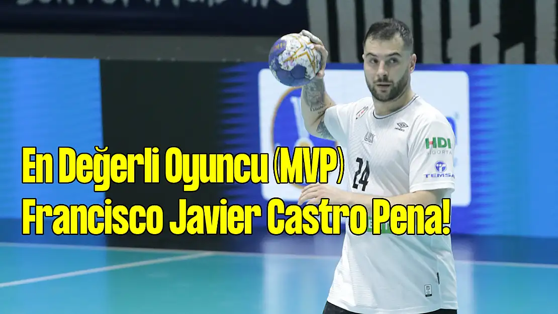 En Değerli Oyuncu (MVP) Francisco Javier Castro Pena!