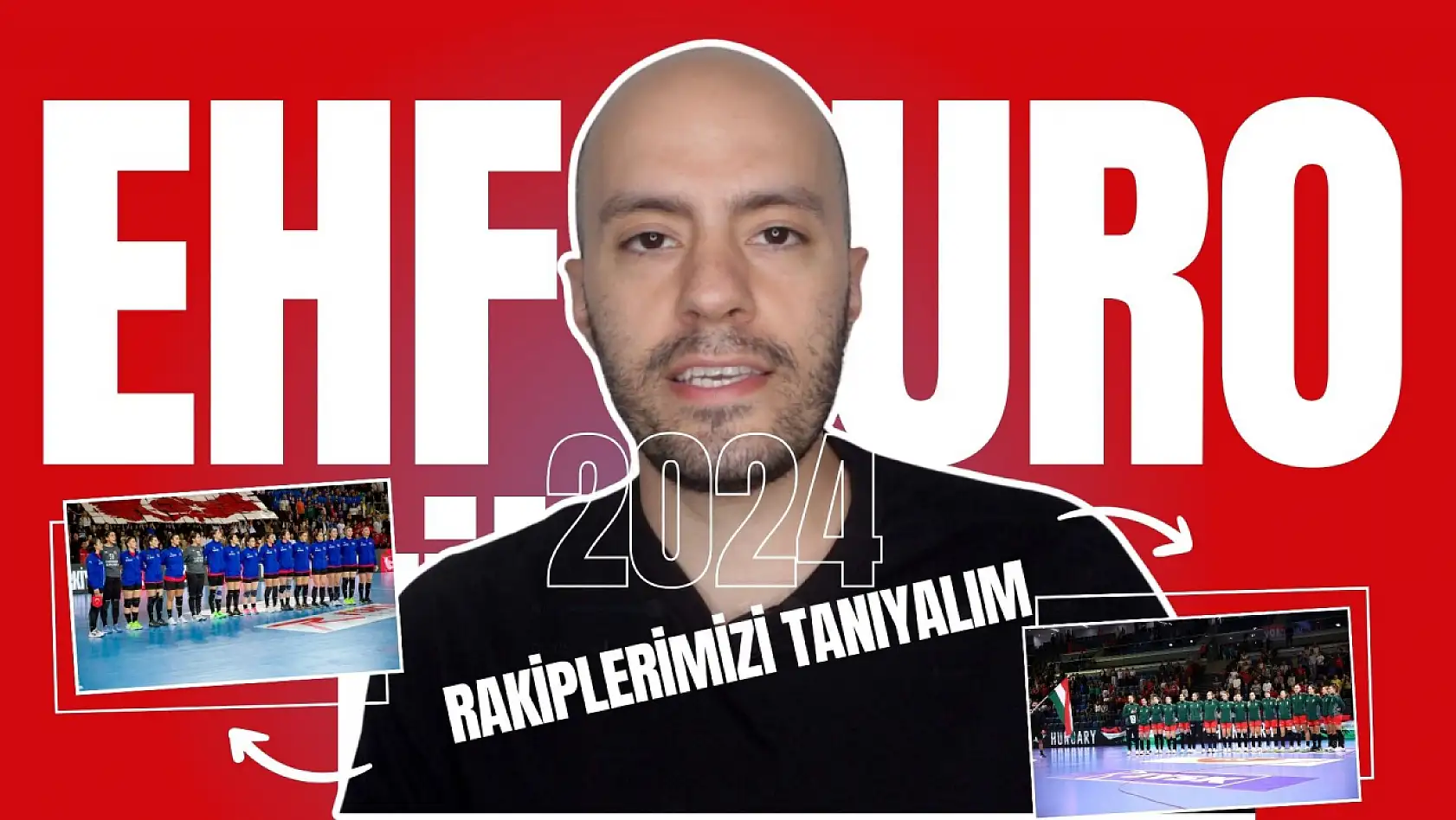 EHF EURO 2024 Hentbol Kadınlar Avrupa Şampiyonası, İlk Rakibimizi Tanıyalım!