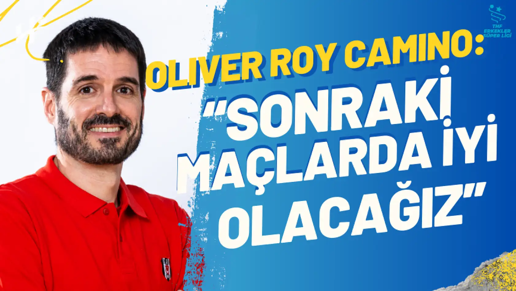 Beşiktaş'ta Oliver Roy Camino, Ligin İlk Maçı Hakkında Konuştu