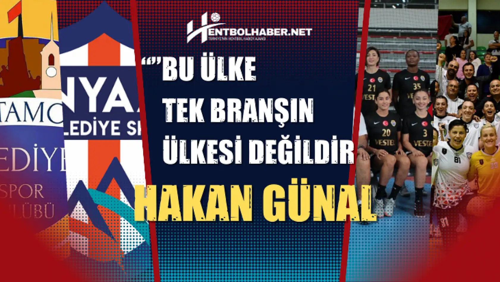 Hakan Günal: Bu Ülke, Tek Branşın Ülkesi Değildir!