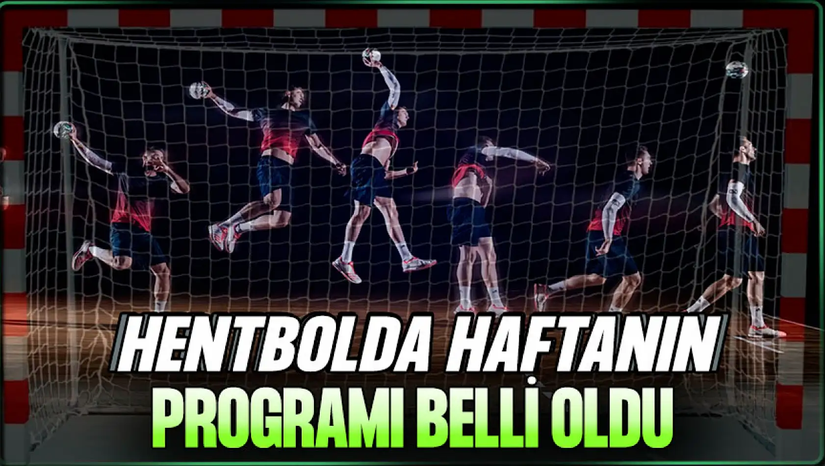 Hentbol Kadınlar Euro 2024 6. Eleme Grubu ve Erkekler Süper Lig Haftalık Programı Belirlendi!