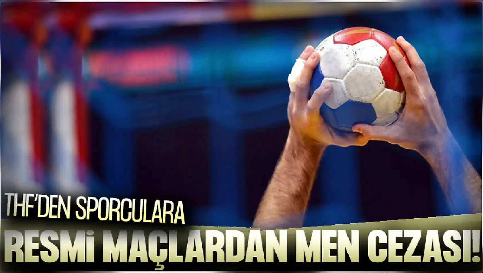 THF Disiplin Kurulu Harekete Geçti: Sporculara Resmi Maçlardan Men Cezası!