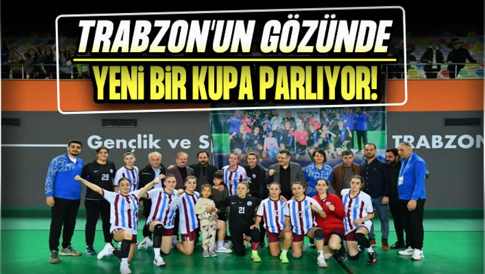 Trabzon'un Gözünde Yeni Bir Kupa Parlıyor!