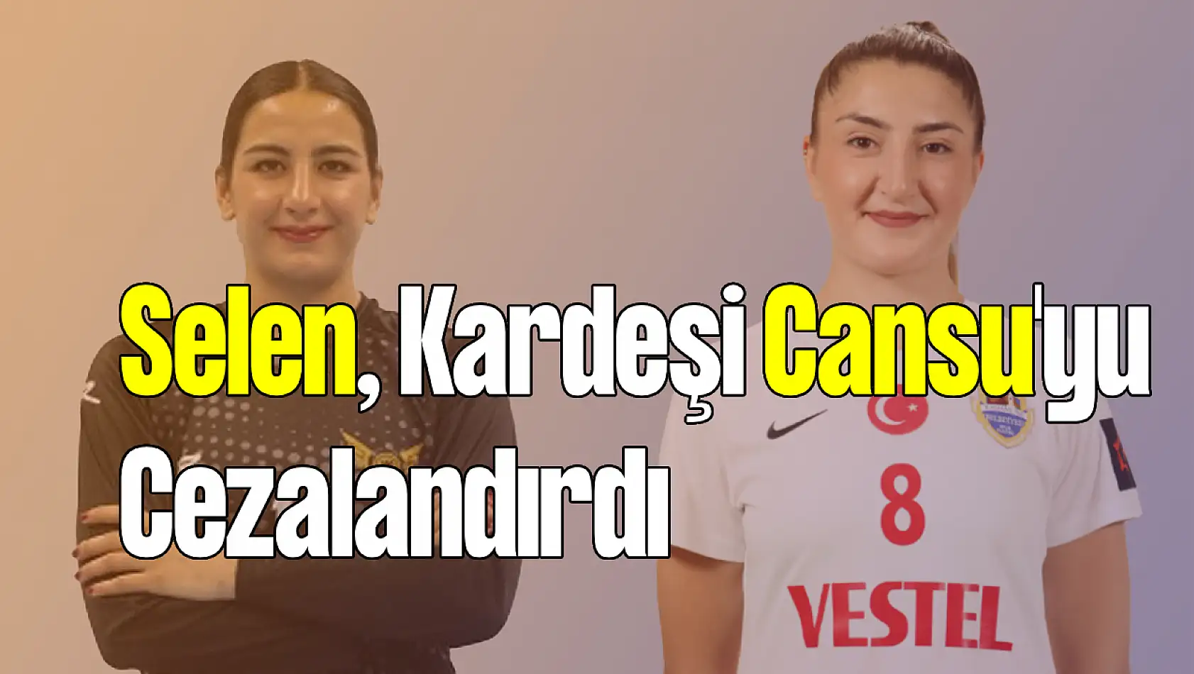 Selen, Kardeşi Cansu'yu Cezalandırdı