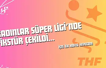 Kadınlar Süper Ligi'nde Fikstür Çekildi: İlk Haftada Hangi Takımlar Karşılaşacak?