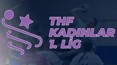 Hentbol Kadınlar 1. Ligi 3. Hafta Heyecanı Başlıyor