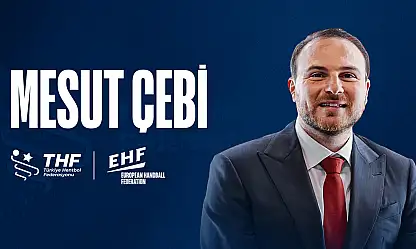 Bu Gurur Türk Hentbolunun: Mesut Çebi EHF Yönetim Kurulu'na Seçildi