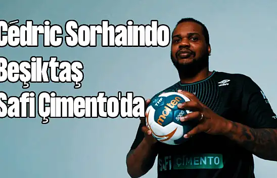 Cedric Sorhaindo Beşiktaş Safi Çimento'da!