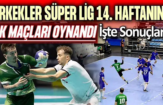 Hentbol Erkekler Süper Lig'in 14. Haftası 3 Maçla Başladı!