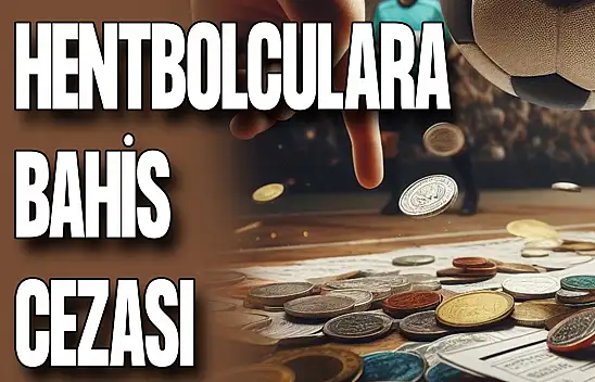 Hentbolda Bahis Cezası: Oyunculara Çeşitli Cezalar!