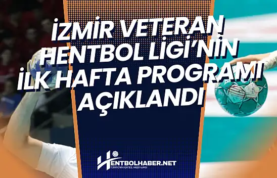 İzmir Veteran Hentbol Ligi'nin İlk Hafta Programı Belli Oldu