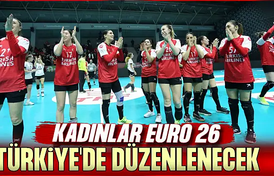 Kadınlar EURO 26, Türkiye'de Düzenlenecek!