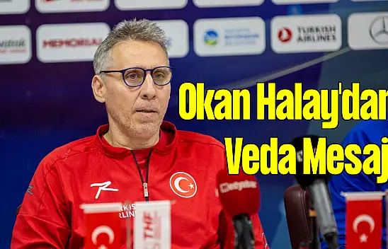 Okan Halay'dan Veda Mesajı