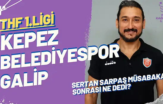Kepez Belediyespor'da Başantrenör Sertan Sarpaş, İzmir GHİ Galibiyetini Değerlendirdi