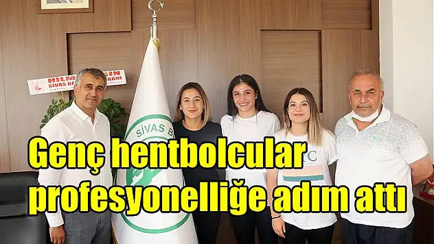 3 genç hentbolcu profesyonelliğe adım attı