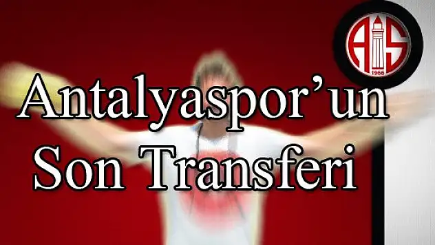 Antalyaspor’dan Transfer Hamlesi