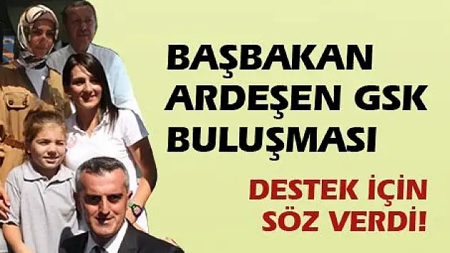 Başbakan Erdoğan, Ardeşen GSK İle Buluştu